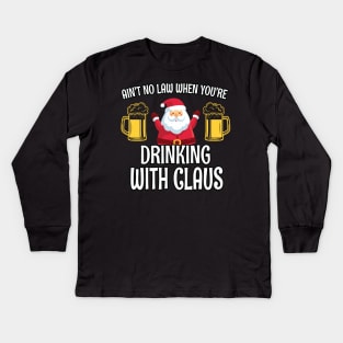 Aint No Law When you are drinking with Claus - Ugly Christmas Clause Beer Kids Long Sleeve T-Shirt